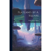 Flatland, by A. Square (Hardcover)