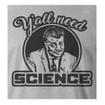 thumbnail image 3 of 9 Crowns Tees Y'all Need Science Astrophysicist Funny Graphic Tee (Unisex Grey, Large), 3 of 3