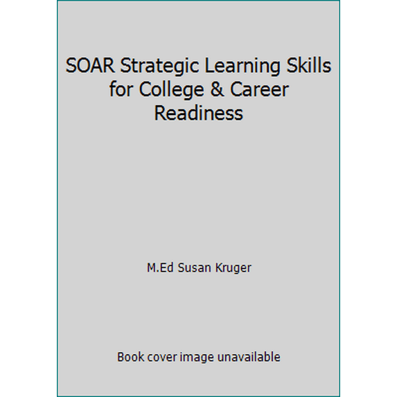 Pre-Owned SOAR Learning & Soft Skills - 2nd Edition of SOAR Study Skills (Unknown) 0977428052 9780977428052