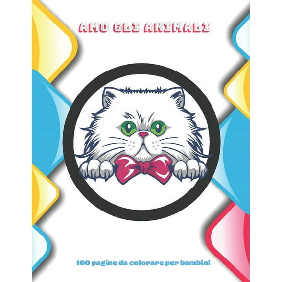 Amo gli animali - 100 pagine da colorare per bambini: Libro da colorare per ragazzi e ragazze, (Paperback)