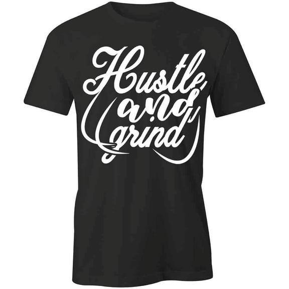 Hustle and Grind T-Shirt | Cool Quote Black Tee Gift