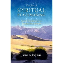Pre-Owned The Art of Spiritual Peacemaking: Secret Teachings from Jeshua ben Joseph (Paperback) 1844090795 9781844090792