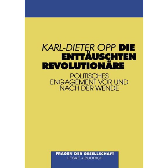 Fragen Der Gesellschaft Die Enttäuschten Revolutionäre: Politisches Engagement VOR Und Nach Der Wende, (Paperback)