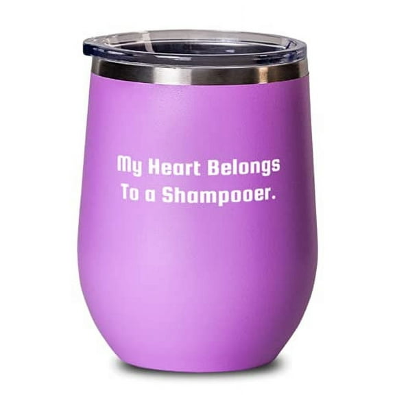 Brilliant Shampooer, My Heart Belongs To a Shampooer, Birthday Wine Glass For Shampooer