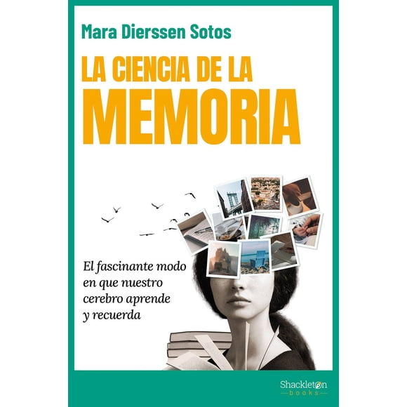 Libro La Ciencia De La Memoria Tapa Blanda, Autor Maria Dierssen, Editorial Shackleton Books