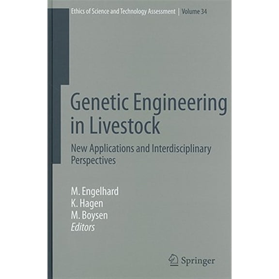 Pre-Owned Ethics of Science and Technology Assessment: Genetic Engineering in Livestock: New Applications and Interdisciplinary Perspectives (Hardcover)