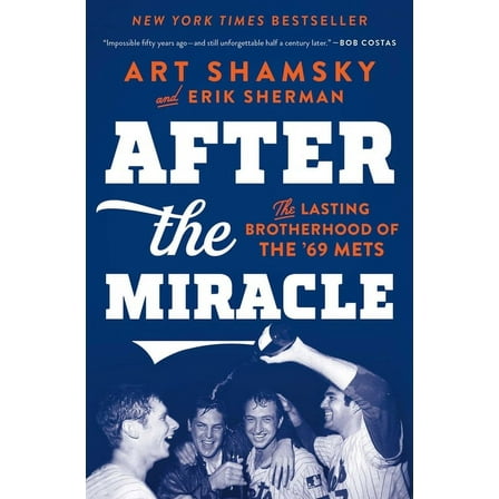 After the Miracle: The Lasting Brotherhood of the '69 Mets, (Paperback)