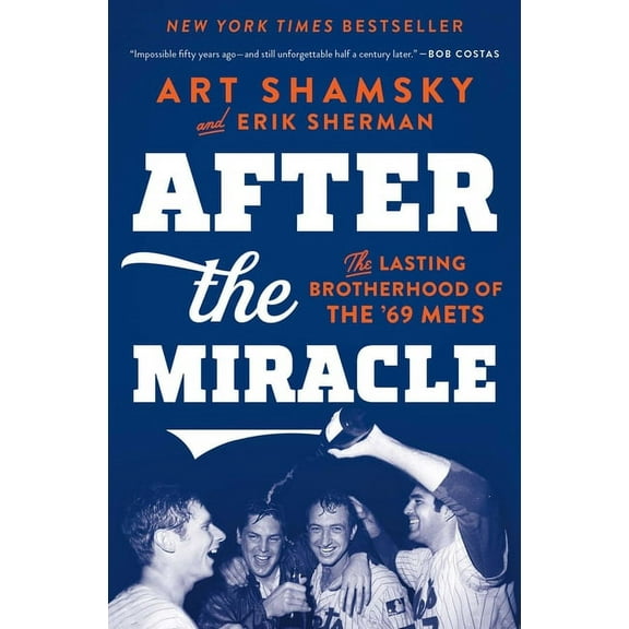 After the Miracle: The Lasting Brotherhood of the '69 Mets, (Paperback)