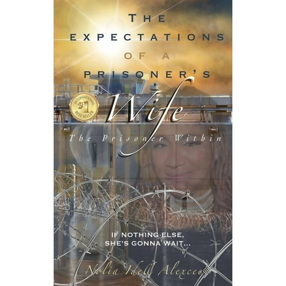 Expectations of a Prisoner's Wife: The Prisoner Within, (Paperback)