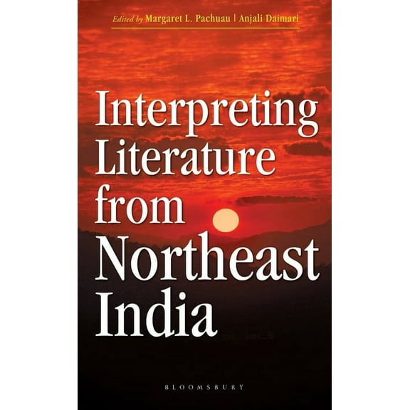 Interpreting Literature from Northeast India (Hardcover)
