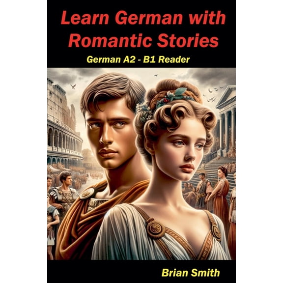 German Graded Readers Learn German with Romantic Stories, Book 12, (Paperback)