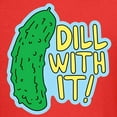 thumbnail image 3 of CafePress - Dill With It T Shirt - Dark T-Shirt Kids XS-XL, 3 of 4