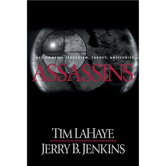 Left Behind (Hardcover): Assassins: Assignment: Jerusalem, Target: Antichrist (Hardcover)