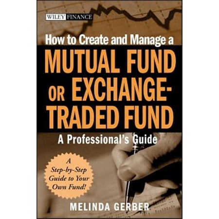 Pre-Owned Wiley Finance How to Create and Manage a Mutual Fund or Exchange-Traded Fund: A Professional s Guide Book 404 (Hardcover)