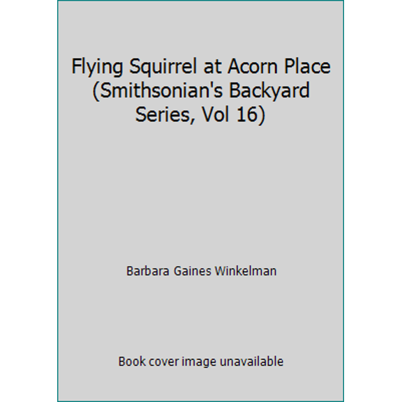 Pre-Owned Flying Squirrel at Acorn Place (Smithsonian's Backyard Series, Vol 16) (Hardcover) 1568996691 9781568996691