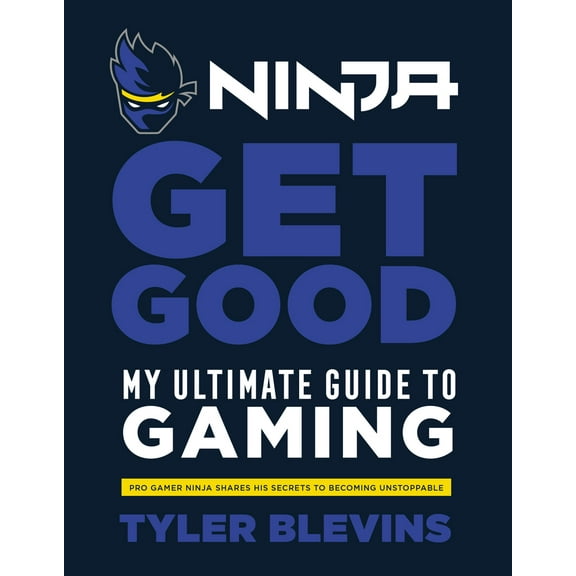 Pre-Owned Ninja: Get Good: My Ultimate Guide to Gaming (Hardcover) 1529104793 9781529104790