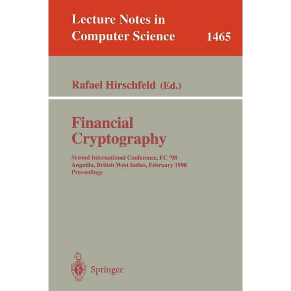 Lecture Notes in Computer Science Financial Cryptography: Second International Conference, Fc'98, Anguilla, British West Indies, February 23-25, 1998, Book 1465, (Paperback)