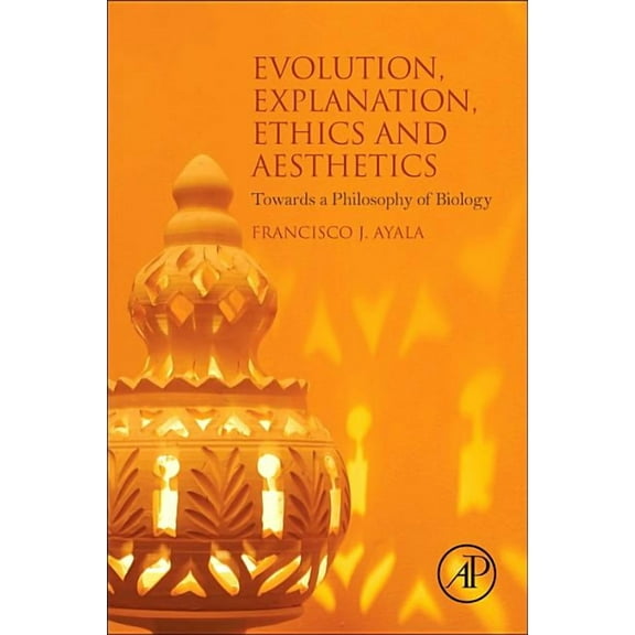 Evolution, Explanation, Ethics and Aesthetics: Towards a Philosophy of Biology, (Paperback)