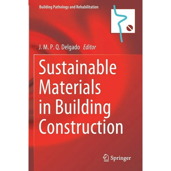 Building Pathology and Rehabilitation Sustainable Materials in Building Construction, Book 11, (Paperback)