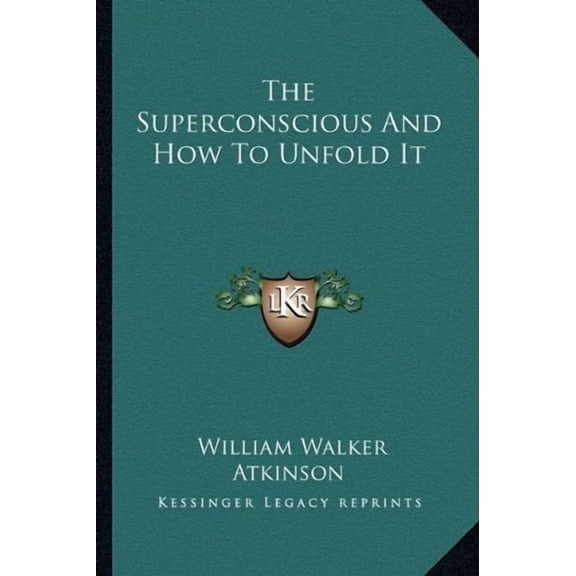 The Superconscious and How to Unfold It