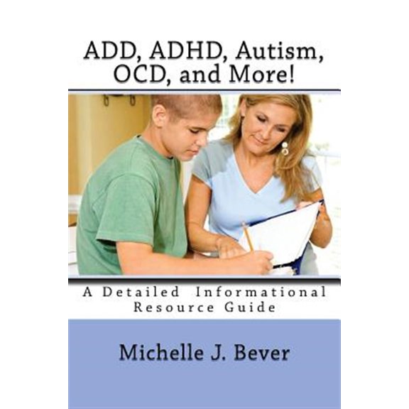 Pre-Owned Add, ADHD, Autism, Ocd, and More! : A Detailed Informational Resource Guide