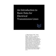 Electric Power Generation and Distribution: An Introduction to Basic Data for Electrical Transmission Lines (Paperback)