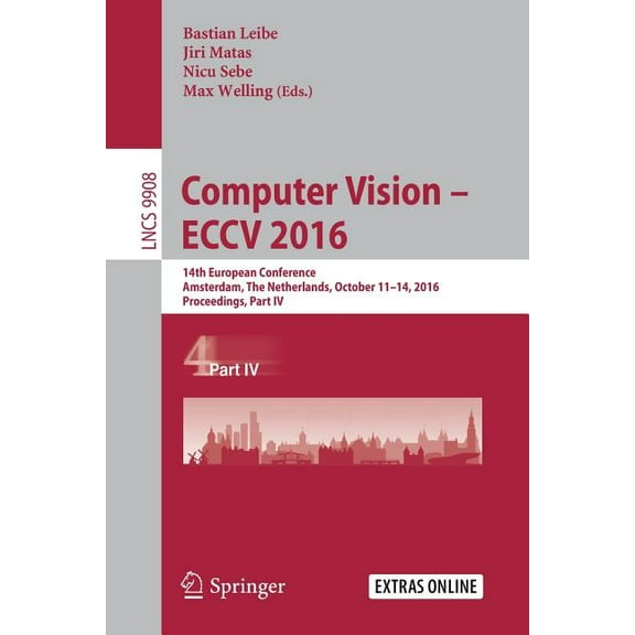 Computer Vision - Eccv 2016: 14th European Conference, Amsterdam, the Netherlands, October 11-14, 2016, Proceedings, Par, (Paperback)