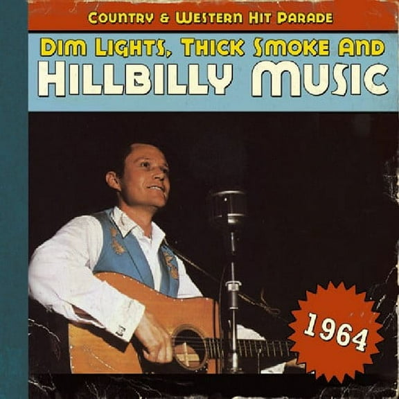 Various Artists - Dim Lights, Thick Smoke and Hillbilly Music, 1964 - Country - CD
