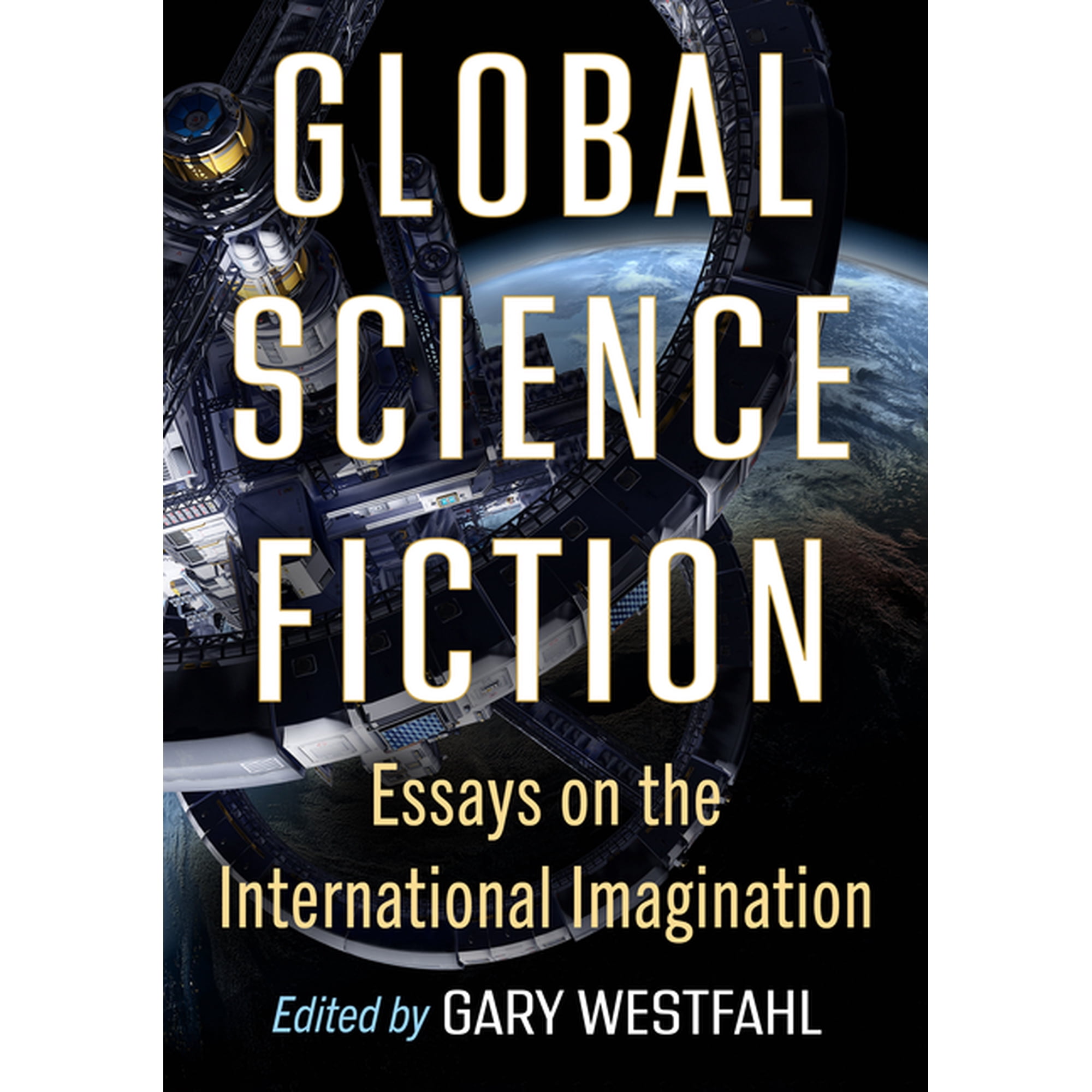 Global Science Fiction: Essays on the International Imagination (Paperback)