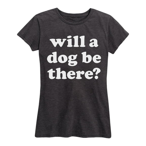 Instant Message - Will A Dog Be There - Women's Short Sleeve Graphic T-Shirt