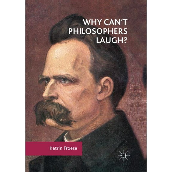 Why Can't Philosophers Laugh?, (Paperback)