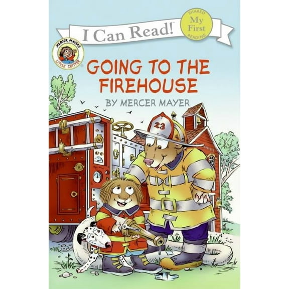 My First I Can Read Little Critter: Going to the Firehouse, Book 96, (Paperback)