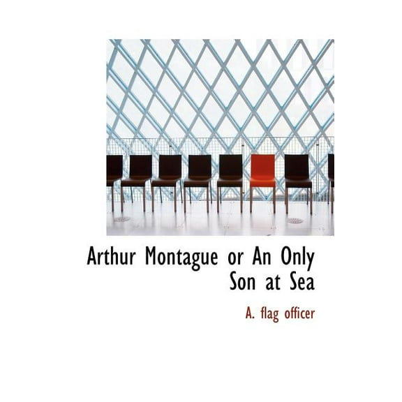 Arthur Montague or an Only Son at Sea (Hardcover)