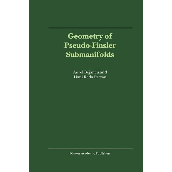 Mathematics and Its Applications Geometry of Pseudo-Finsler Submanifolds, Book 527, (Paperback)
