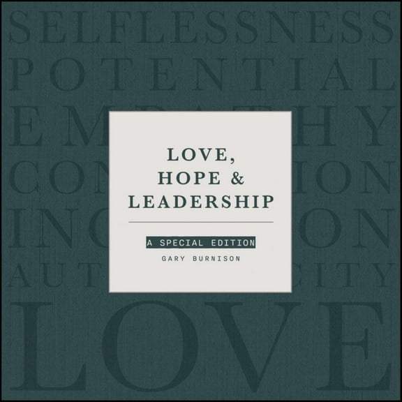 Gary Burnison: Love, Hope, & Leadership (Hardcover)