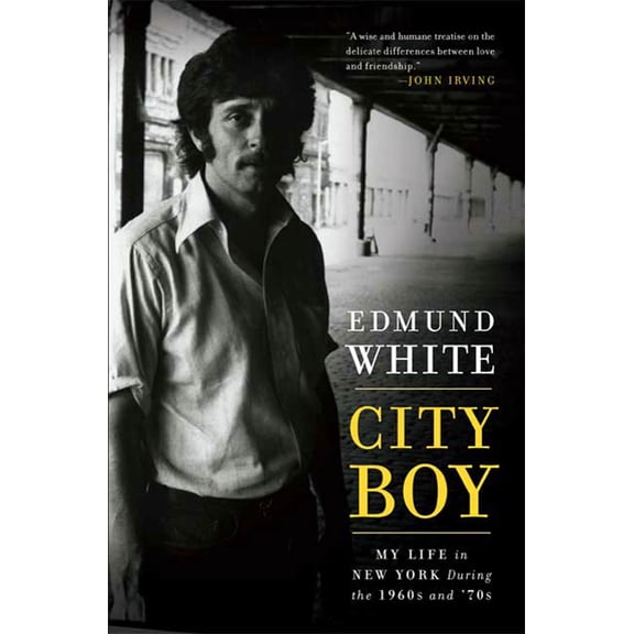 City Boy: My Life in New York During the 1960s and '70s (Hardcover) by Edmund White