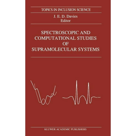 Topics in Inclusion Science Spectroscopic and Computational Studies of Supramolecular Systems, Book 4, (Hardcover)