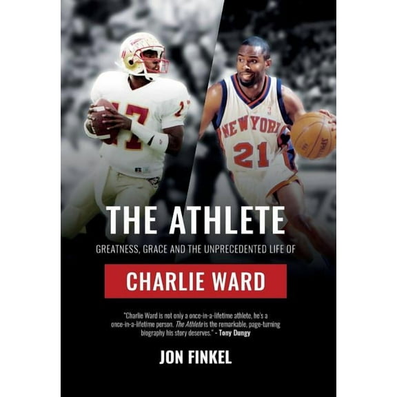 The Athlete: Greatness, Grace and the Unprecedented Life of Charlie Ward, (Hardcover)
