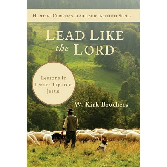 Lead Like the Lord: Lessons in Leadership from Jesus, (Hardcover)