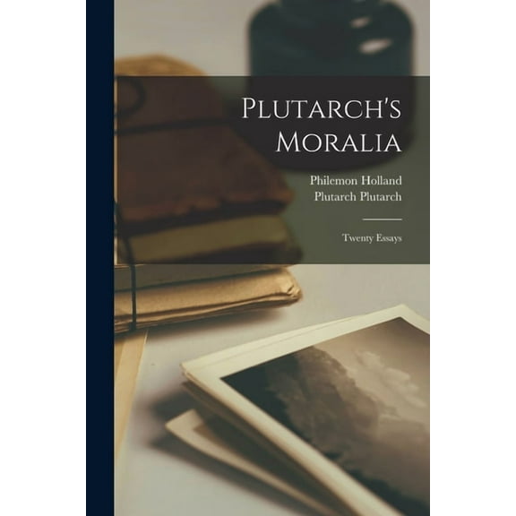 Plutarch's Moralia: Twenty Essays, (Paperback)