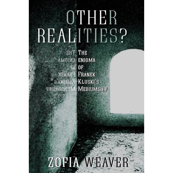 Other Realities?: The Enigma of Franek Kluski's Mediumship, (Paperback)