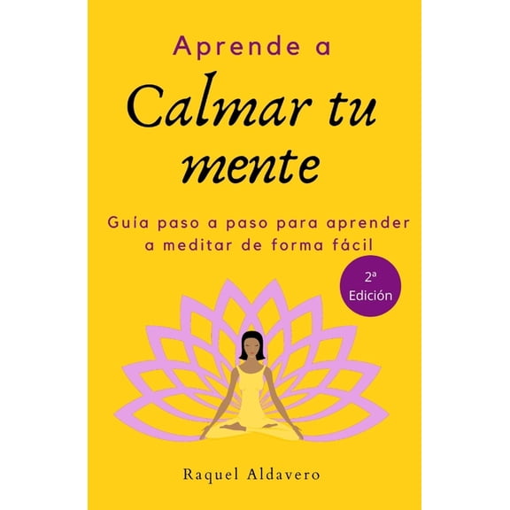 Aprende a calmar tu mente: aunque creas que no tienes tiempo, (Paperback)