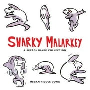 Pre-Owned Sharky Malarkey: A Sketchshark Collection (Paperback 9781449487553) by Megan Nicole Dong