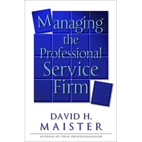 Managing the Professional Service Firm (Paperback)