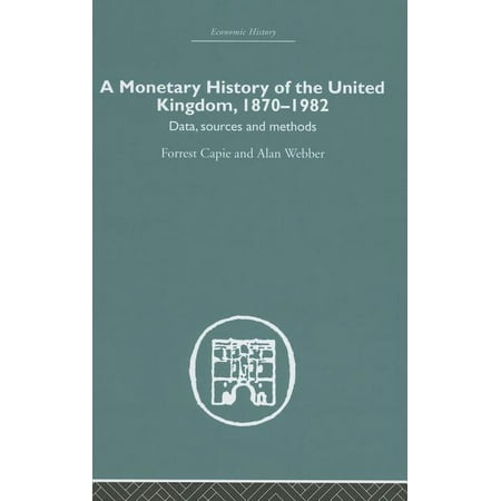 Economic History A Monetary History of the United Kingdom: 1870-1982 (Hardcover)