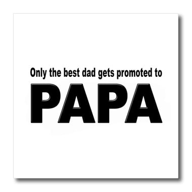 3dRose Only the best dad gets promoted to papa - Quilt Square, 6 by