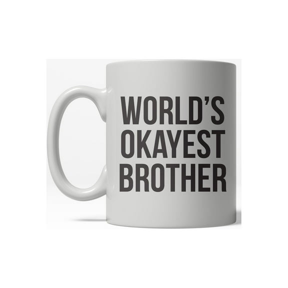 Worlds Okayest Brother Funny Family Member Ceramic Coffee Drinking Mug 11oz Cup