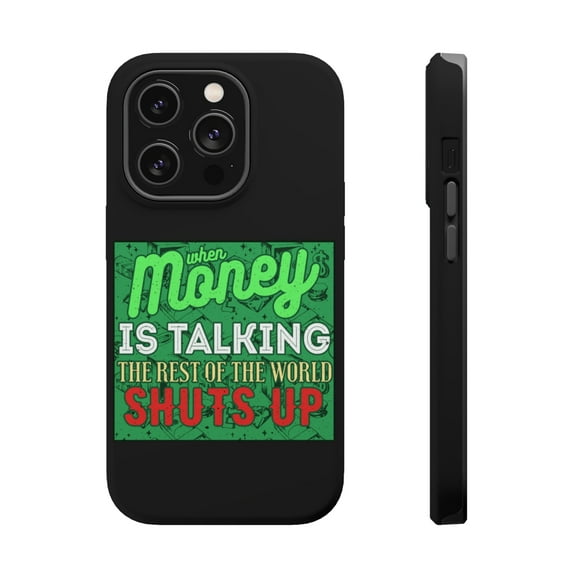 DistinctInk Tough Case for Apple iPhone 15 PRO (6.1" Screen), Compatible with MagSafe Charging - When Money Talking World Shuts Up