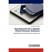 Development Of a Mobile Phone Forensic Software (Paperback)