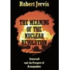 The Meaning of the Nuclear Revolution [Paperback - Used]